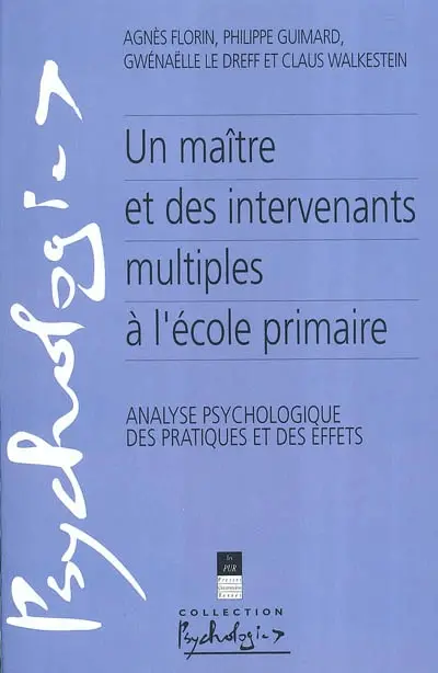 Un maître et des intervenants multiples à l'école primaire : analyse psychologique des pratiques et des effets