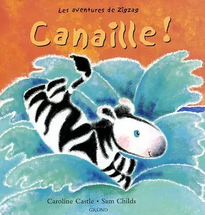 Les aventures de Zigzag. Vol. 2002. Canaille !