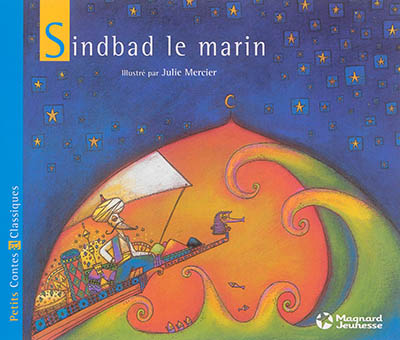 sindbad le marin : un conte extrait des mille et une nuits