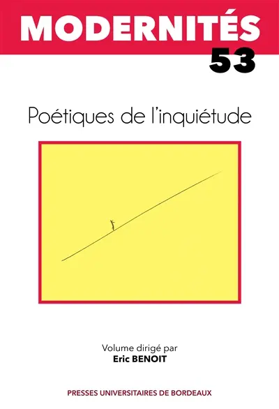 Modernités, n° 53. Poétiques de l'inquiétude