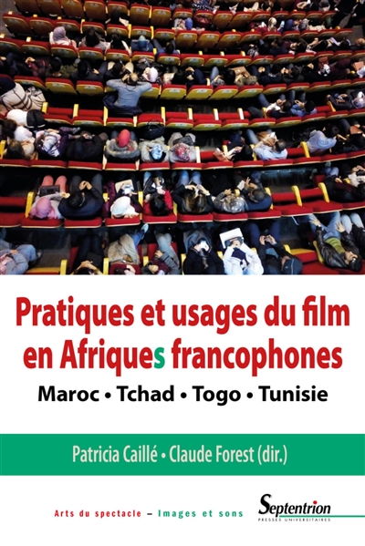 Pratiques et usages du film en Afriques francophones : Maroc, Tchad, Togo, Tunisie