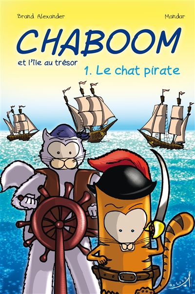 Chaboom : et l'île au trésor. Vol. 1. Le chat pirate