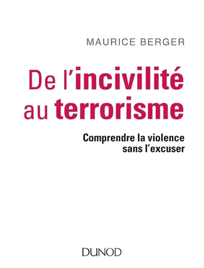 De l'incivilité au terrorisme : comprendre la violence sans l'excuser