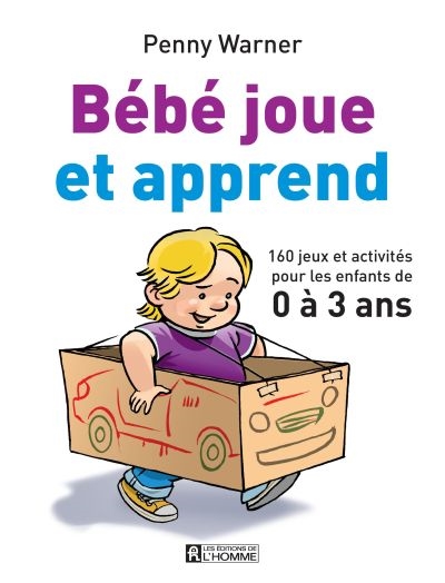 Bébé joue et apprend : 160...