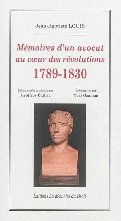 Mémoires d'un avocat au coeur des révolutions : 1789-1830