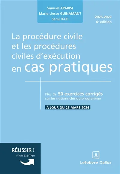 La procédure civile et les procédures civiles d'exécution en cas pratiques : plus de 50 exercices corrigés sur les notions clés du programme : 2026-2027
