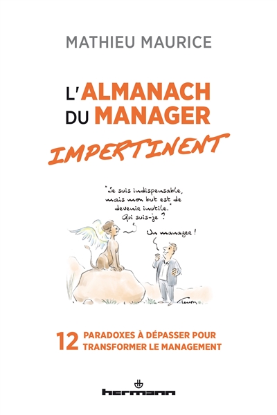 L'almanach du manager impertinent : 12 paradoxes à dépasser pour transformer le management