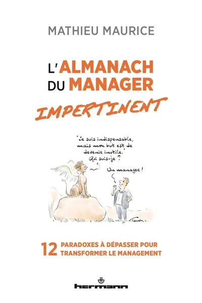 L'almanach du manager impertinent : 12 paradoxes à dépasser pour transformer le management