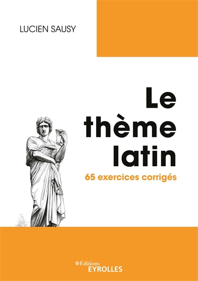 Le thème latin : 65 exercices corrigés - Lucien Sausy
