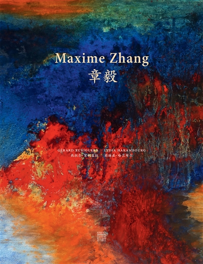 Maxime Zhang : l'esprit de la peinture. Maxime Zhang : the whole spirit of painting