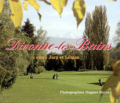 Divonne-les-Bains : entre Jura et Léman