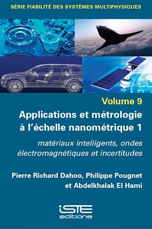 Applications et métrologie à l'échelle nanométrique. Vol. 1. Matériaux intelligents, ondes électromagnétiques et incertitudes