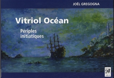 Vitriol océan : périples initiatiques