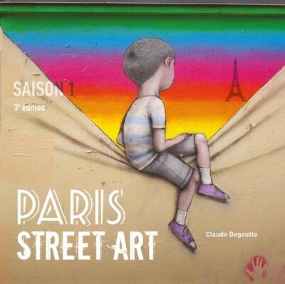 Paris street art. Saison 1