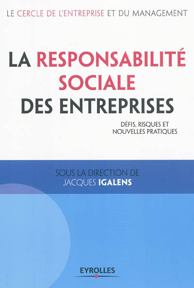 La responsabilité sociale des entreprises : défis, risques et nouvelles pratiques