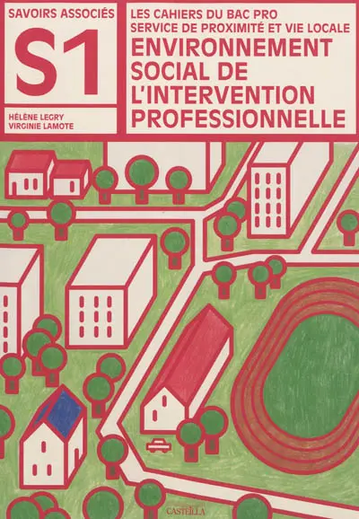 Environnement social de l'intervention professionnelle : les cahier du bac pro service de proximité et vie locale : savoirs associés S1, pochette élève