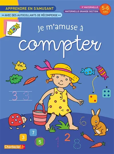 Je m'amuse à compter : 3e maternelle, maternelle grande section, 5-6 ans
