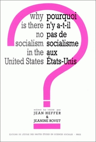 Pourquoi n'y a-t-il pas de socialisme aux Etats-Unis ?. Why is there no socialism in the United States ?