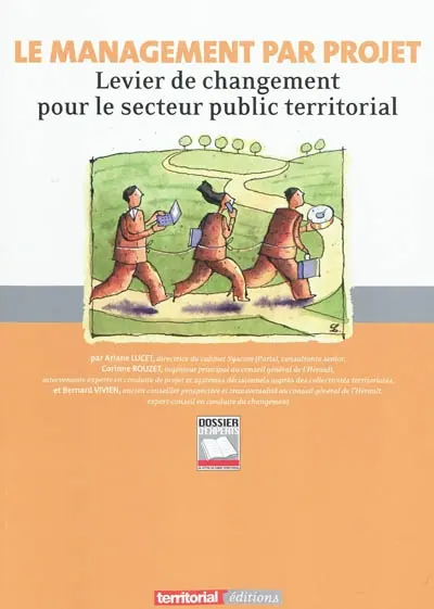 Le management par projet : levier de changement pour le secteur public territorial ou Comment passer en douceur d'une culture de l'activité à une culture du résultat