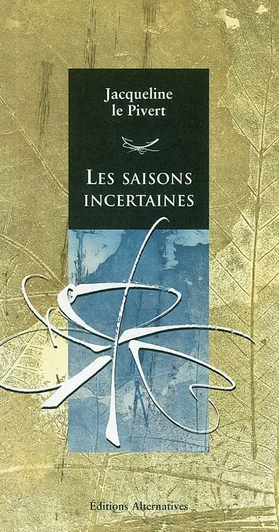 Les saisons incertaines