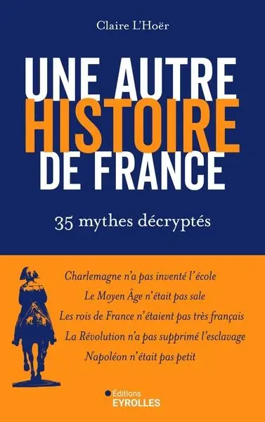 Une autre histoire de France : 35 mythes décryptés Une autre histoire de France : 35 mythes décryptés