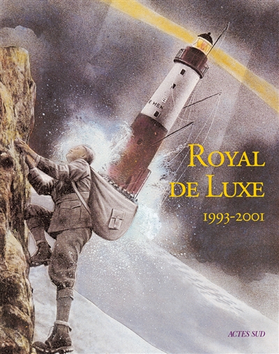 Royal de luxe. 1993-2001 : entretiens avec Jean-Luc Courcoult