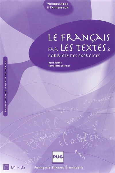 Le français par les textes : corrigés des exercices. Vol. 2. Niveaux B2 et C1