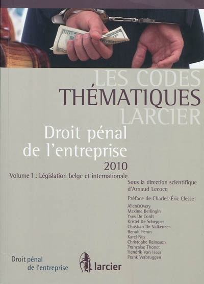 Droit pénal de l'entreprise 2011. Vol. 1. Législation belge et internationale