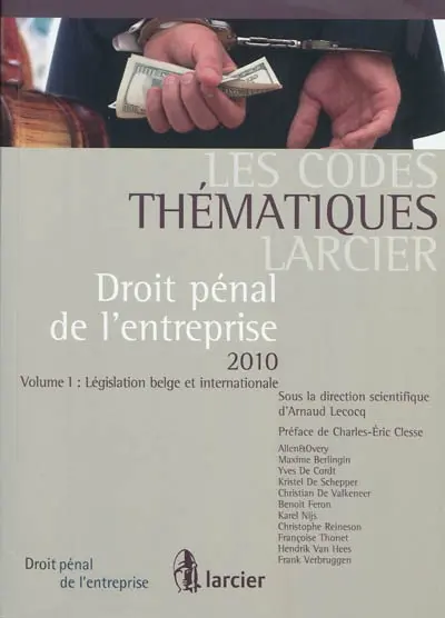 Droit pénal de l'entreprise 2011. Vol. 1. Législation belge et internationale