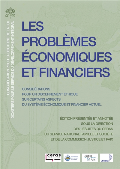 Les problèmes économiques et financiers (Oeconomicae et pecuniariae quaestiones) : considérations pour un discernement éthique sur certains aspects du système économique et financier actuel