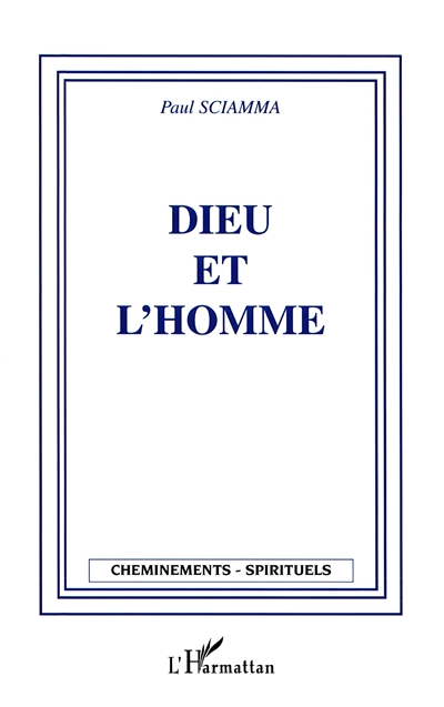 Dieu et l'homme : méditations