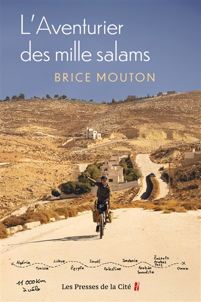 L'aventurier des mille salams : 28 ans, un vélo, dix pays d'Afrique du Nord et du Moyen-Orient, 11.350 kilomètres
