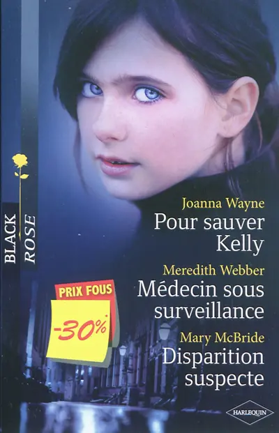Pour sauver Kelly. Médecin sous surveillance. Disparition suspecte