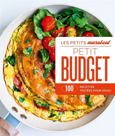 Petit budget : 100 recettes testées pour vous ! Petit budget : 100 recettes testées pour vous !