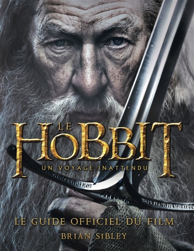 Le hobbit : un voyage inattendu : le guide officiel du film