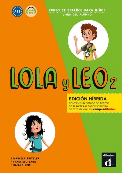 Lola y Leo 2, curso de espanol para ninos, A1.2 : libro del alumno : edicion hibrida