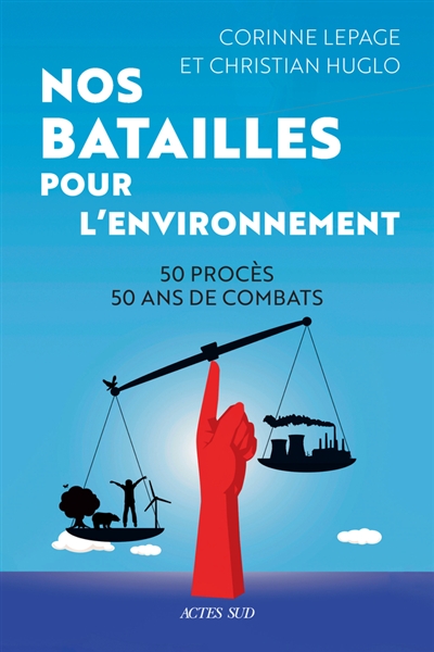Nos batailles pour l'environnement : 50 procès, 50 ans de combats