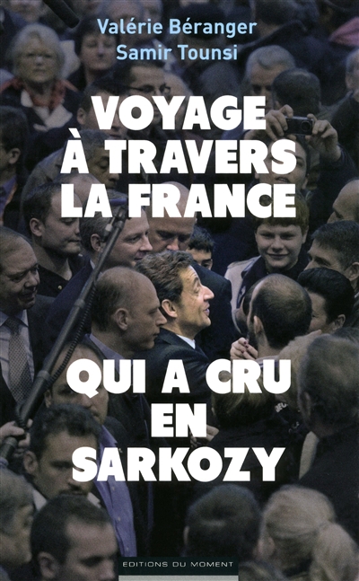 Voyage à travers la France qui a cru en Sarkozy