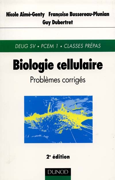 Problèmes corrigés de biologie cellulaire