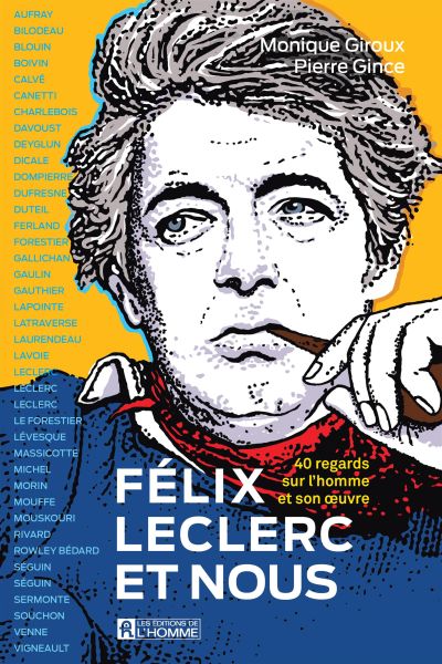 Félix Leclerc et nous : 40 regards sur l'homme et son œuvre