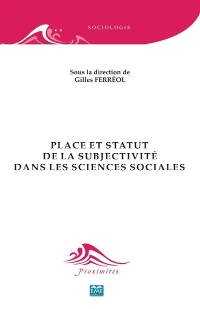 Place et statut de la subjectivité dans les sciences sociales