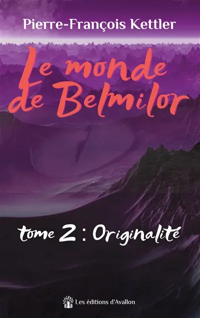 Le monde de Belmilor : tome 2 : Originalité