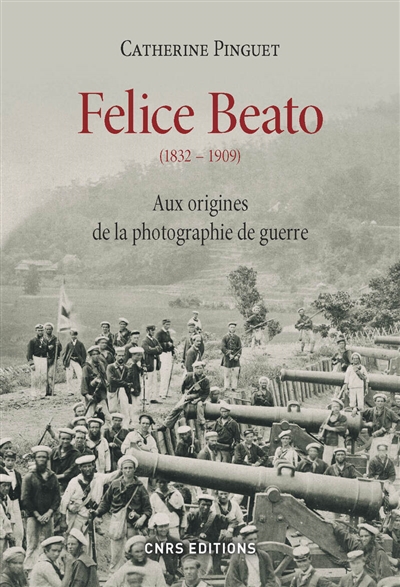 Felice Beato (1832-1909) : aux origines de la photographie de guerre