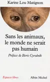 Sans les animaux, le monde ne serait pas humain