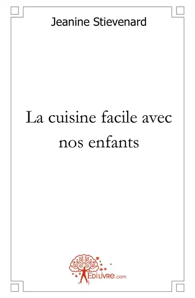 La cuisine facile avec nos enfants