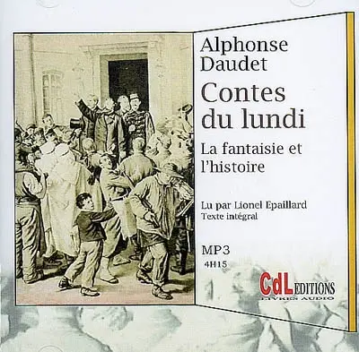 Les contes du lundi : la fantaisie et l'histoire