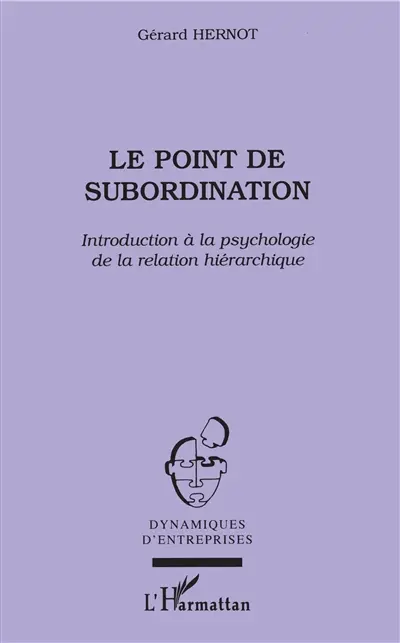 Le point de subordination : introduction à la psychologie de la relation hiérarchique