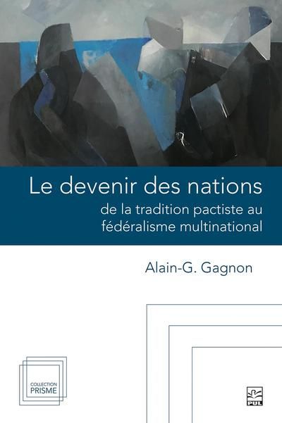 Le devenir des nations : de la tradition pactiste au fédéralisme multinational