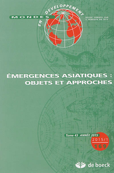Mondes en développement, n° 169. Emergences asiatiques : objets et approches