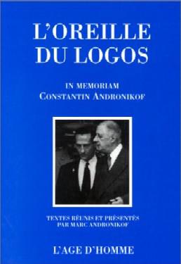 L'oreille du logos : Constantin Andronikof